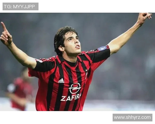 足球传奇卡卡的精彩瞬间回顾与经典时刻分享 足球传奇卡卡的精彩瞬间回顾与经典时刻分享