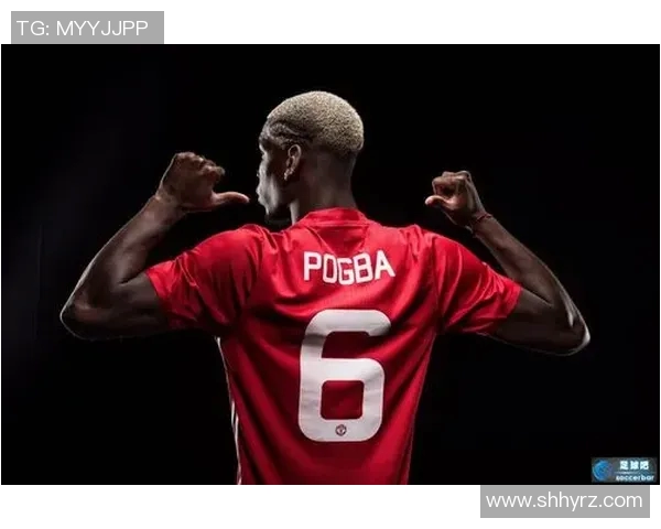 博格巴足球明星的辉煌历程与未来展望解析 博格巴足球明星的辉煌历程与未来展望解析